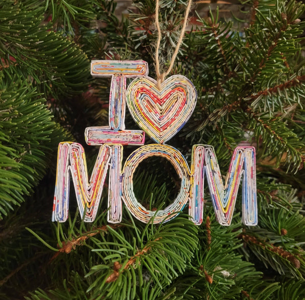 I Love Mom Ornament - Recycled Paper - *Mother's Day*