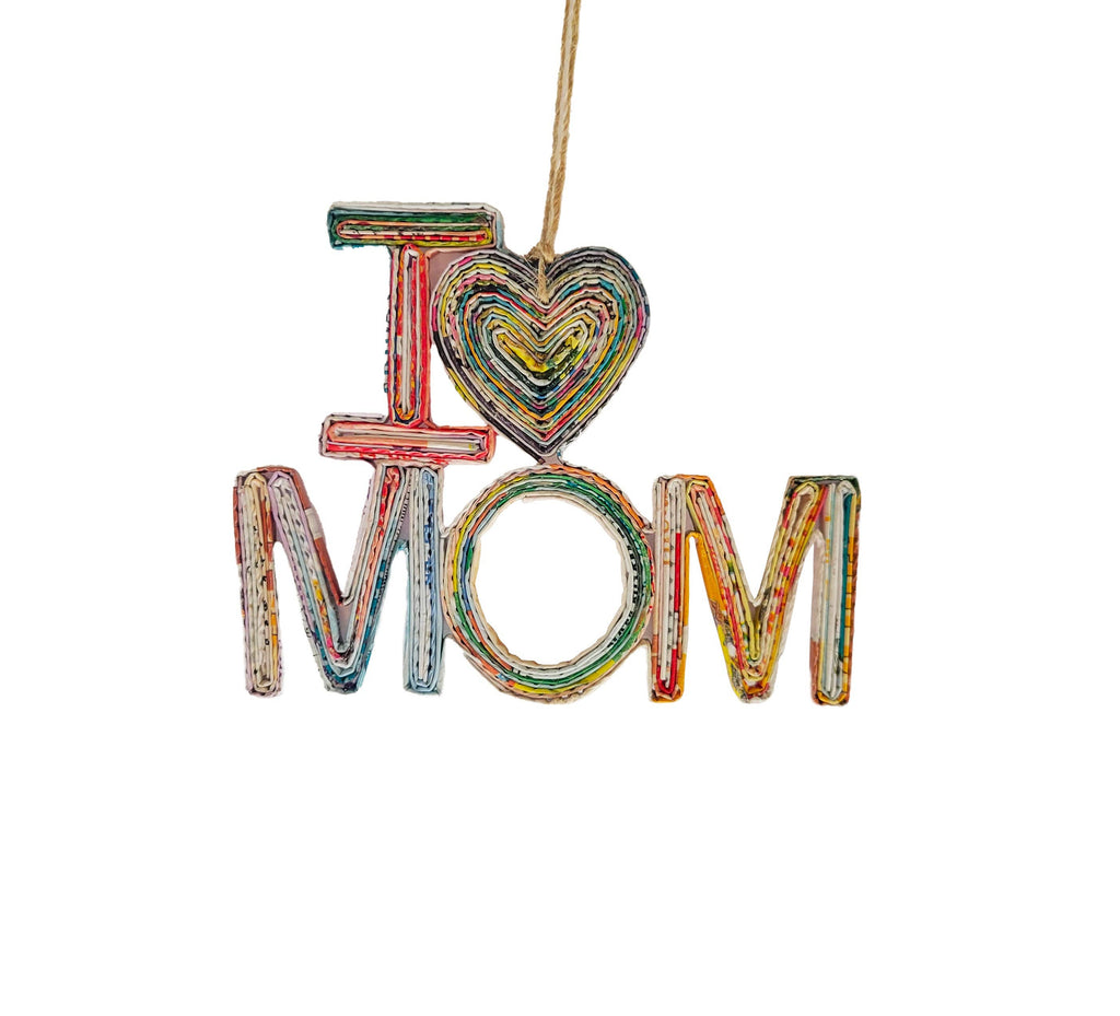 I Love Mom Ornament - Recycled Paper - *Mother's Day*